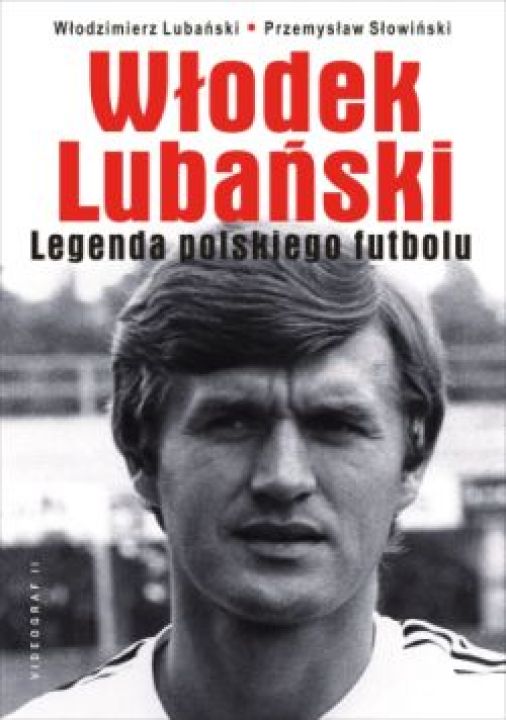 Włodek Lubański - legenda polskiego futbolu