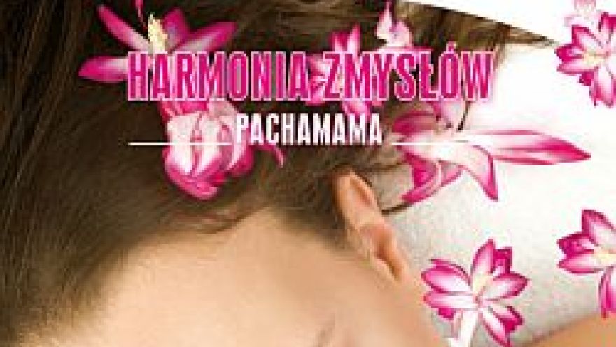 Muzyka relaksacyjna Harmonia Zmysłów &#8211; Pachamama