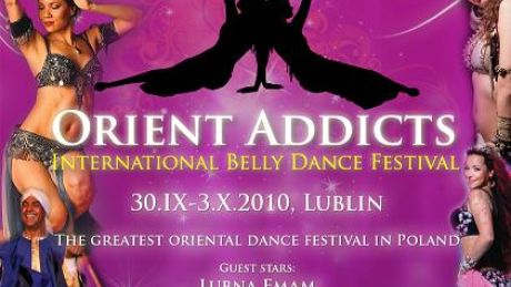 ORIENT ADDICTS - International Belly Dance Festival Lublin