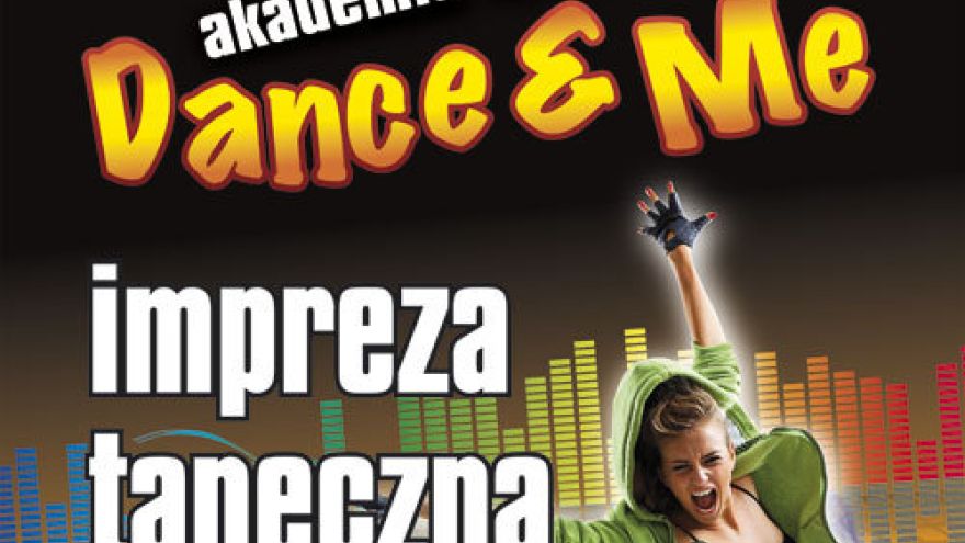 Impreza taneczna Impreza taneczna DANCE&ME  w FANTASY PARK Warszawa