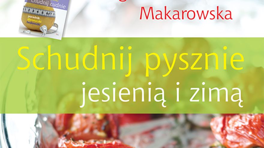 Dieta sezonowa Schudnij pysznie jesienią i zimą KONKURS