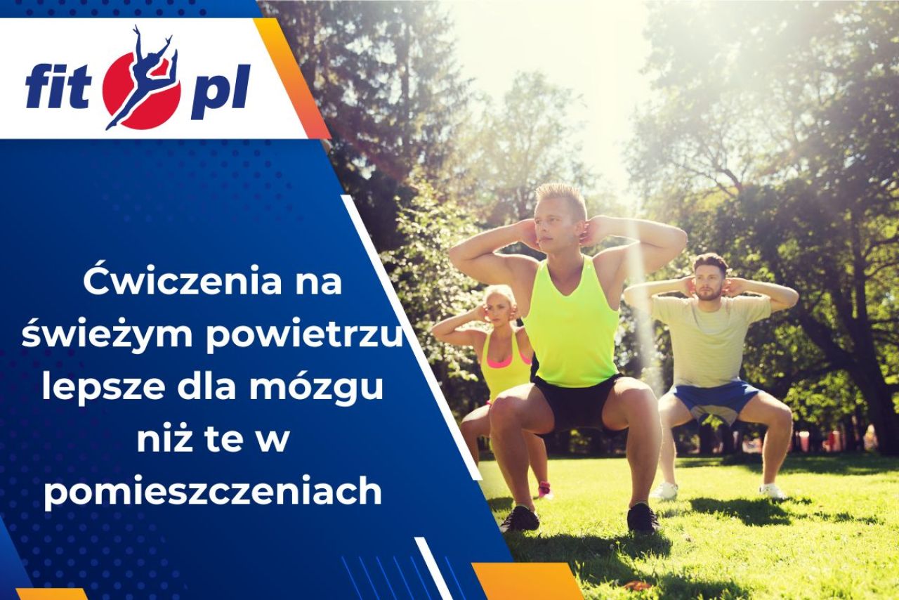 Ćwiczenia na świeżym powietrzu lepsze dla mózgu niż te w pomieszczeniach