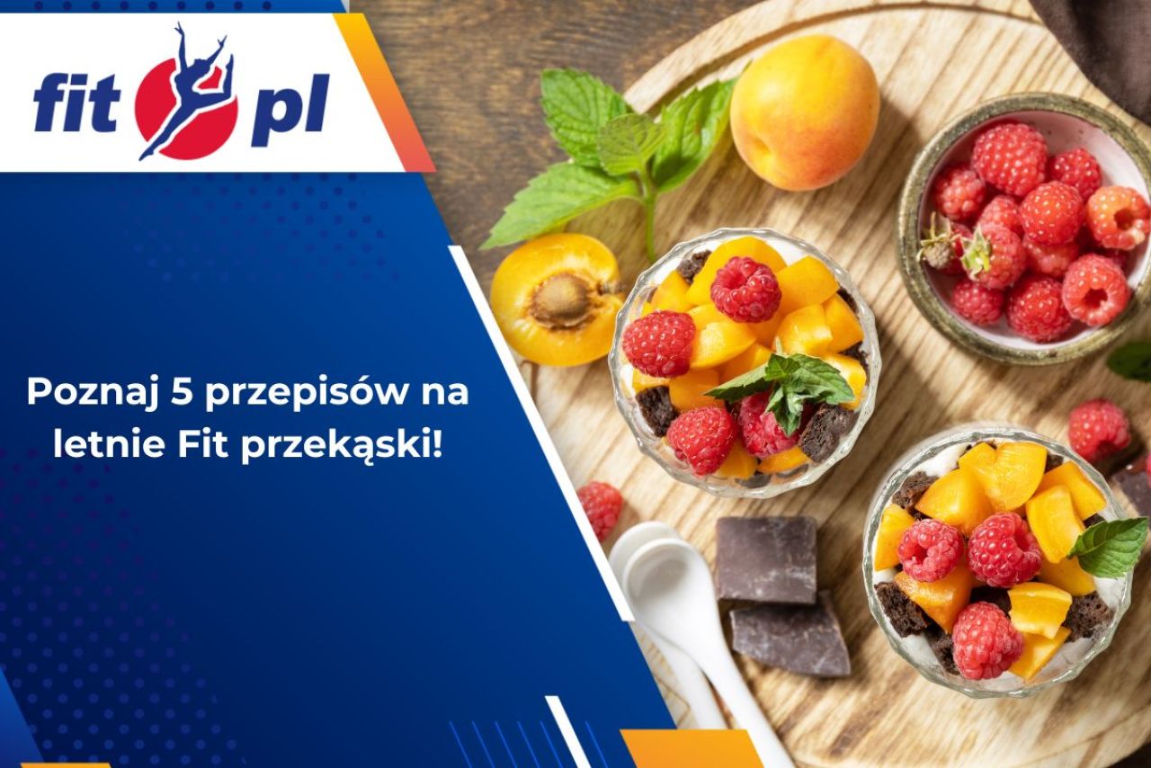 
Poznaj 5 przepisów na letnie Fit przekąski!