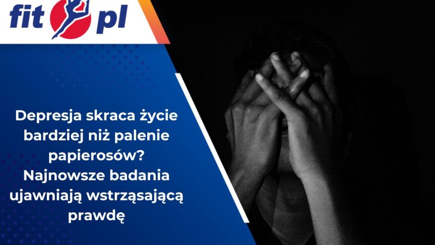 Fit biz Depresja skraca życie bardziej niż palenie papierosów? Najnowsze badania ujawniają wstrząsającą prawdę